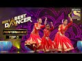 Swetha, Bhawna और Rupsa का 'Nagada' पे एक ज़बरदस्त Performance | India's Best Dancer | Best Of Top 5