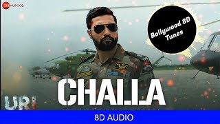 Challa (Main Lad Jaana) [8D Music] | URI | Use Headphones | Hindi 8D Music