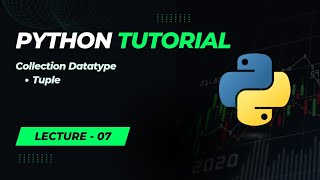 Tuple in Python | Dive into Beginner-Friendly Python Tutorial - Lecture 7 (English)