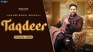 TAQDEER (Official Video) Lakhwinder Wadali | Vikram Nagi | The Vikramjeet | Wadali Music | Song 2023