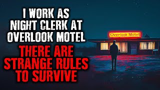 I work as NIGHT CLERK at Overlook Motel...There are STRANGE RULES to follow !