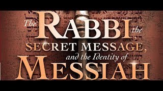 The Rabbi, The Secret Message, and the Identity of Messiah (Promo)