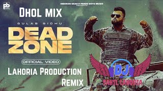 Dead Zone Dhol Remix || Dead Zone Gulab Sidhu Dhol Remix ft.lahoria production #viralsong #dholmix