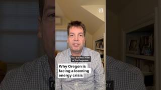 Why Oregon is facing a looming energy crisis