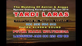 LIVE KARAWITAN TARDI LARAS//PUTRA ALASKA SOUND//NGASEM GEDONG KARANGANYAR