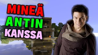 Minecraftia Antti Tuiskun Kanssa! #1