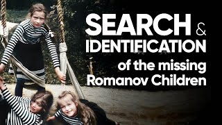 The Identification of the Missing Romanov Children