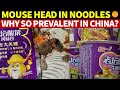 Mouse Head Found in Famous Chinese Instant Noodles; Why Are They in Various Foods Across China?