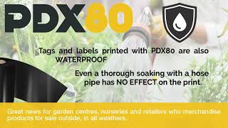 Introducing PDX80; A Thermal Transfer Wax Resin Ribbon, perfect for use in the horticulture industry