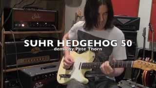 Suhr Hedgehog 50 Amplifier, demo by Pete Thorn