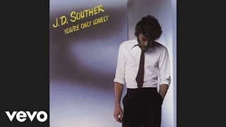 Jd Souther - Youre Only Lonely Official Audio