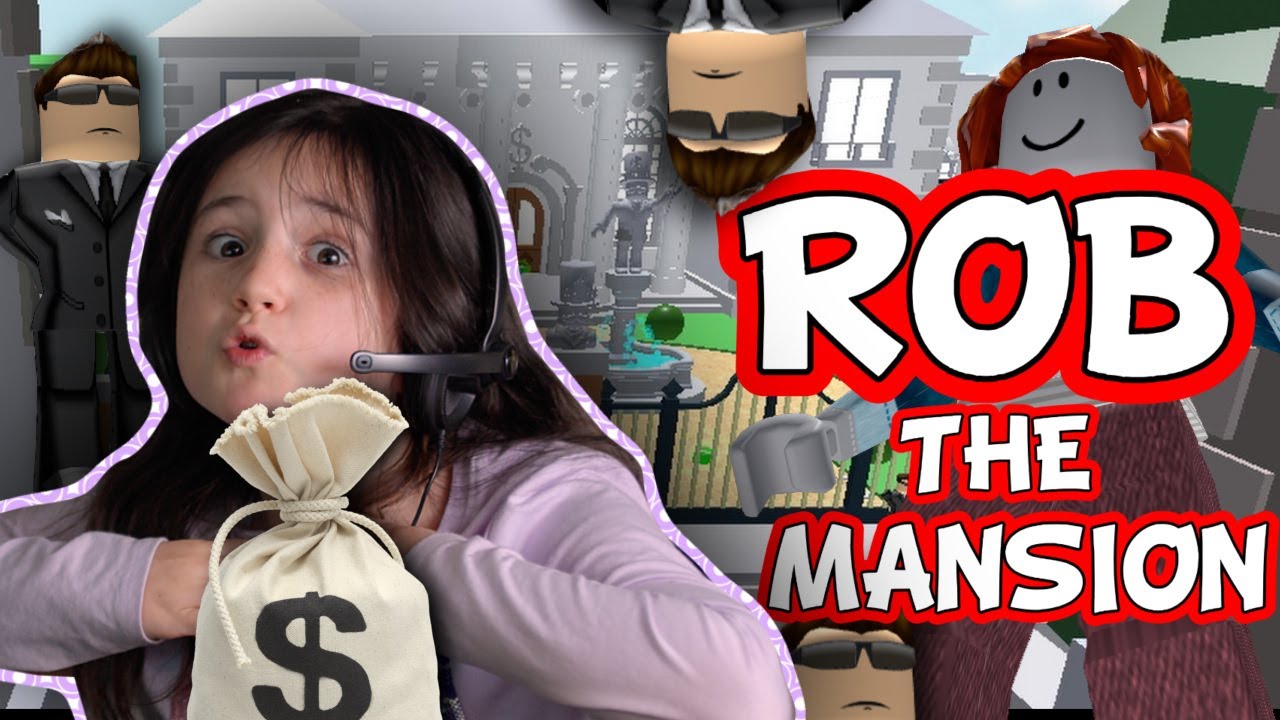 Robbing The Mansion Youtube