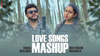 Love Song Mashup | මගෙ ජීවිතේම ඔබ නම්| සඳවතිය ඔබයි| Cover by Udayangani Nisansala ft Ishara Akalanka