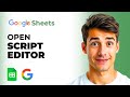 How To Get To The Script Editor On Google Sheets (Easiest Way) (2026 Guide)