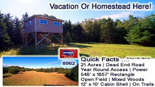 Maine Land, Cabin, 21 Acres On Dead End Rebel Hill Road MOOERS REALTY #8962