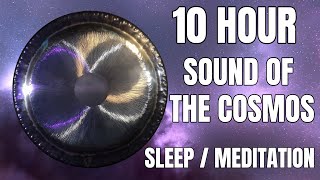 10 Hour - Sound Of The Cosmos - Healing Gong - For Sleep, Meditation \u0026 Energy Clearing