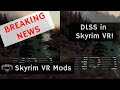 Improve your performance in Skyrim VR with DLSS!