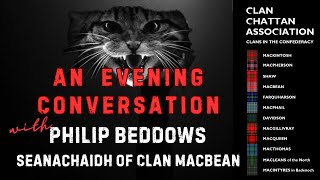 Scottish Clan & Clan History ~ Evening Conversation with Philip Beddows Seanachaidh of Clan MacBean