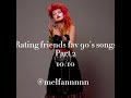 Rating friends fav songs part 3 or 2