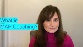 MAP Coaching What it is Why I use it