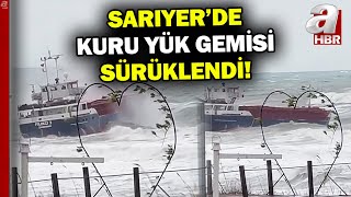 İstanbul'da dev dalgalar kuru yük gemisini sürükledi! Bölgeye ekipler sevk edildi | A Haber