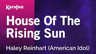 House of the Rising Sun - Haley Reinhart (American Idol) | Karaoke Version | KaraFun