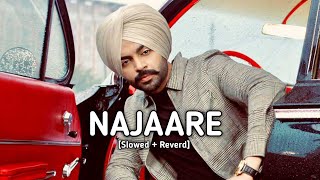 Najaare | Slowed Reverd | Jordan Sandhu | (Official Video) | Latest Punjabi Songs 2023