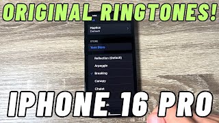 ORIGINAL RINGTONES iPhone 16 Pro Max \u0026 16 Pro