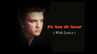 It's Now Or Never Elvis Presley With Lyrics