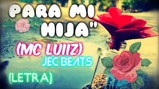 "💕👶PARA MI HIJA💕"- Mc Luiiz RAP (Rap Romantico 2019) +letra Para tu hija