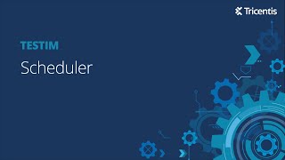 Testim: Scheduler