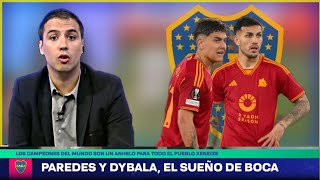 Bombazo💣 Boca sueña con Paredes y Dybala 🔵🟡🔵 ¿Llegarán?