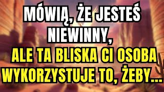 Wiadomość od aniołów | MÓWIĄ, ŻE JESTEŚ NIEWINNY, ALE TA BLISKA CI OSOBA WYKORZYSTUJE TO, ŻEBY...