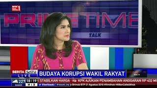 Prime Time Talk: Budaya Korupsi Wakil Rakyat # 1