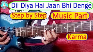 Dil Diya Hai Jaan Bhi Denge Guitar Lesson || Aye Watan Tere Liye Guitar Music Part || Karma