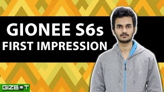 Gionee S6s First Impression - GIZBOT