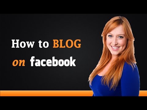 How to Blog on Facebook How to Blog on Facebook