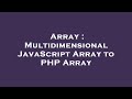 Array : Multidimensional JavaScript Array to PHP Array
