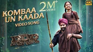 Kombaa Un Kaadaa Full Video Song(Tamil) [4K] | RRR Songs | NTR,Ram Charan|Maragadhamani|SS Rajamouli