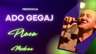 Ado Gegaj - Promocija [Plaza - Modrac]