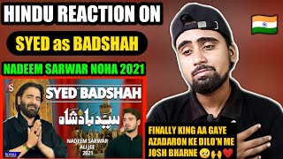 Indian Reacts To Syed Badshah | Nadeem Sarwar | Noha 2021 | 1443 | Indian Boy Reactions !!!