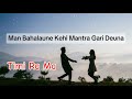 Man bahalaune kehi mantra gari deuna || Timro maya le dorauna malai || Timi ra ma || Guitar version