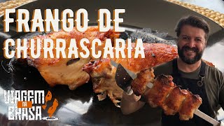 FRANGO DE CHURRASCARIA | Viagem na Brasa