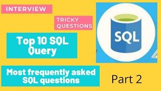 Top 10 SQL queries in oracle database | sql query interview questions and answers | Tricky sql query