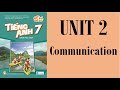 [TIẾNG ANH 7] [MỚI 2022] GLOBAL SUCCESS 7 - Unit 2: Healthy Living - Communication