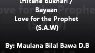 P3/5 NEW - Maulana Bilal Bawa D.B Bayaan Love for the Prophet + Iftitahe Bukhari - 05/05/2012
