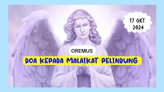 Oremus Doa Kepada Malaikat Pelindung -17 Okt 2024 #malaikatpelindung #malaikat #doa #prayer #oremus