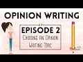 Opinion Writing for Kids | Episode 2 | Choosing a Topic