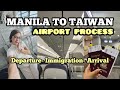 LET'S GO TO TAIWAN 🇹🇼|| AIRPORT PROCESS  MANILA TO TAIWAN + REQUIREMENTS  2023 #visafreetravel