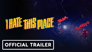 I Hate This Place - Official Gameplay Trailer